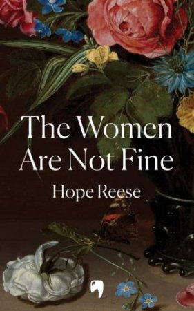 The Women Are Not Fine by Hope Reese