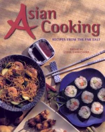 Asian Cooking by Lydia Darbyshire