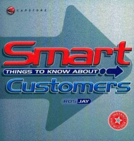 Smart Things To Know About Customers by Ros Jay