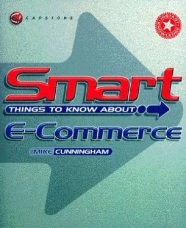 Smart Things to Know About E-Commerce by Mike Cunningham