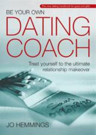 Be Your Own Dating Coach by Jo Hemmings