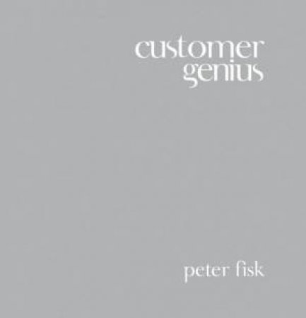 Customer Genius by Peter Fisk