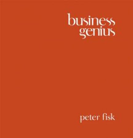 Business Genius: A More Inspired Approach To Business Growth by Peter Fisk