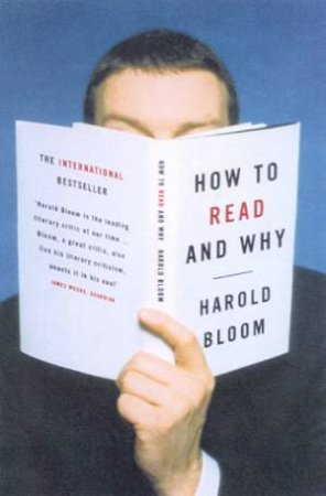 How To Read And Why by Harold Bloom