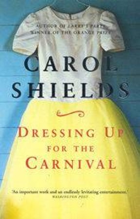 Dressing Up For The Carnival by Carol Shields