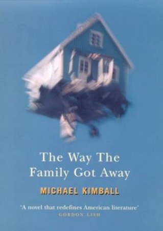 The Way The Family Got Away by Michael Kimball