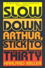 Slow Down Arthur Stick To Thirty