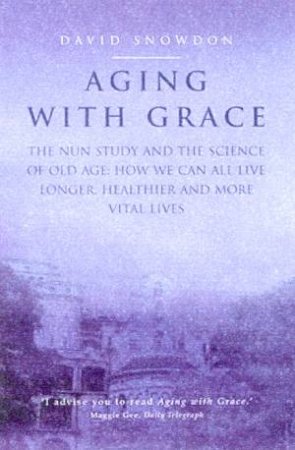 Aging With Grace by David Snowdon