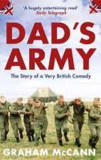 Dads Army The Story of a Very British Comedy