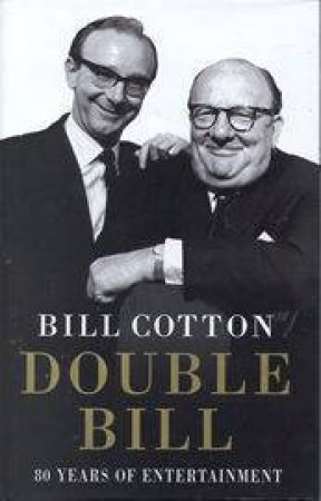 Double Bill by Bill Cotton