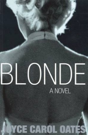 Blonde: A Novel by Joyce Carol Oates