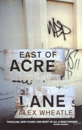 East Of Acre Lane by Alex Wheatle