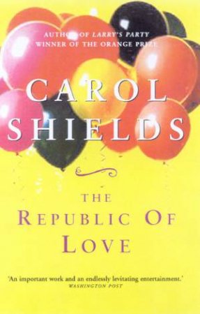 The Republic Of Love by Carol Shields