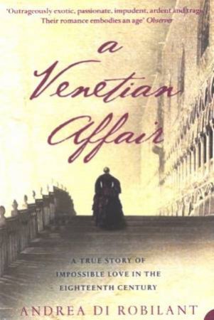 A Venetian Affair by Andrea Di Robilant