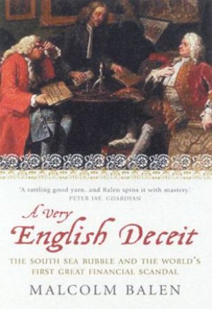 A Very English Deceit: The First Great Financial Scandal by Malcolm Balen