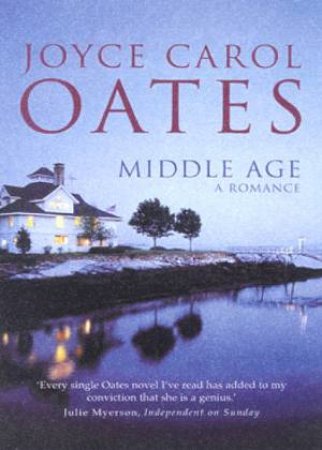 Middle Age by Joyce Carol Oates