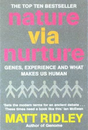 Nature Via Nurture by Matt Ridley