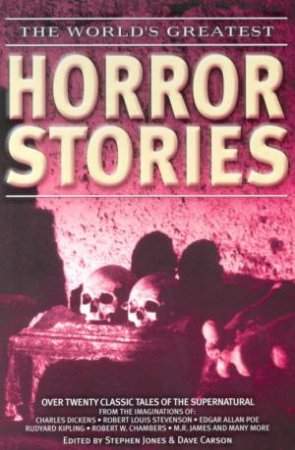 The World's Greatest Horror Stories by Stephen Jones & Dave Carson