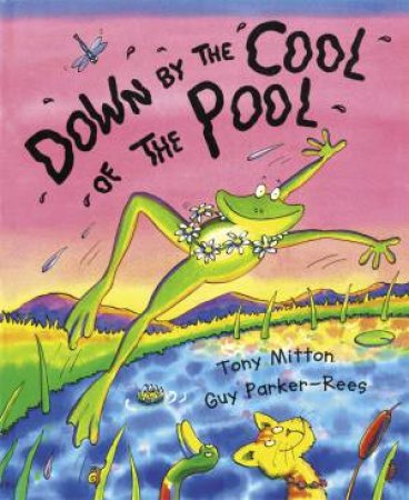 Down By The Cool Of The Pond by Tony Mitton