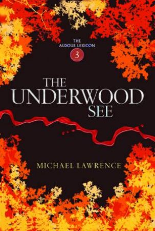 Aldous Lexicon: The Underwood See by Michael Lawrence