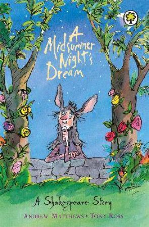 Shakespeare Classics: Midsummer Nights Dream by Andrew Matthews