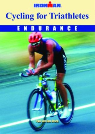 Cycling for Triathletes by Paul Van Den Bosch