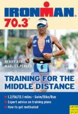 Ironman 703  Training for the Middle Distance