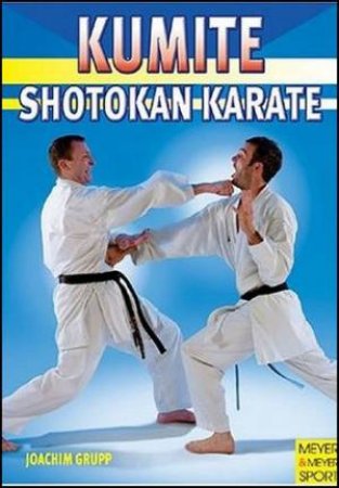 Shotokan Karate Kumite by Joachim Grupp