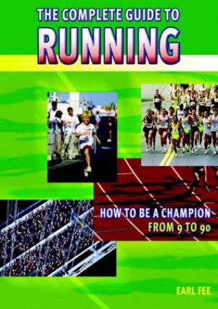 Complete Guide to Running by Earl Fee