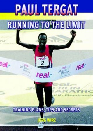 Paul Tergat - Running to the Limit by Juerg Wirz