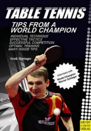 Table Tennis: Tips From A World Champion by Bernd-Ulrich Gross