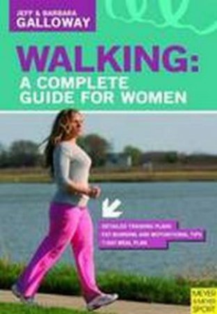 Walking: A Complete Guide for Women by Jeff Galloway