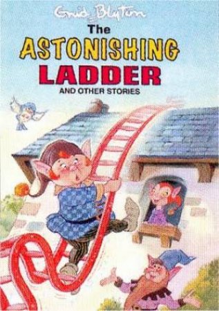 The Astonishing Ladder by Enid Blyton