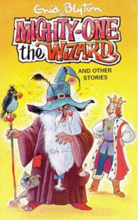 Enid Blyton Classics: Mighty-One The Wizard And Other Stories by Enid Blyton