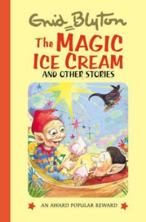 Magic Ice Cream and Other Stories by BLYTON ENID