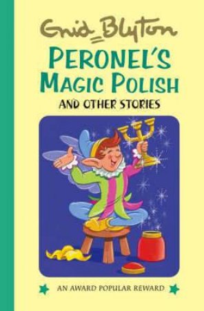 Peronel's Magic Polish and Other Stories by BLYTON ENID