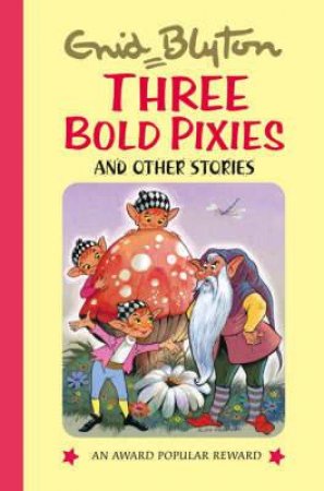 Three Bold Pixies and Other Stories by BLYTON ENID