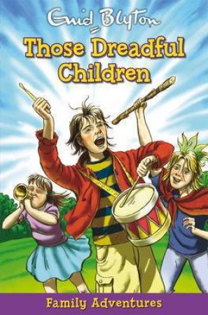 Those Dreadful Children by BLYTON ENID