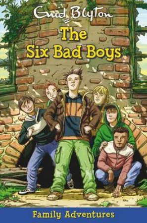 Six Bad Boys by BLYTON ENID