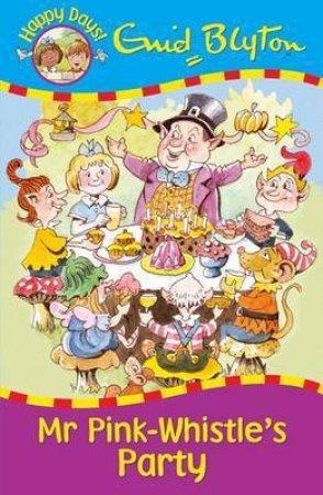 Mr Pink-Whistle's Party by BLYTON ENID