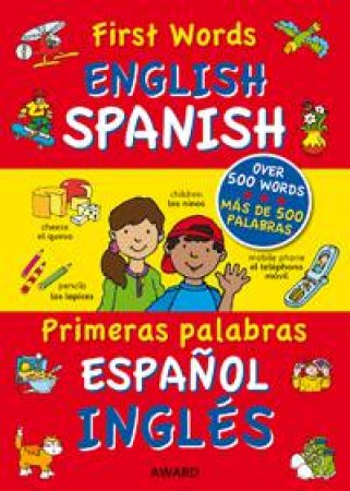 First Words: English Spanish by WARD ANNA