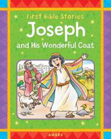 First Bible Stories Joseph and His Wonderful Coat by ANDREWS JACKIE