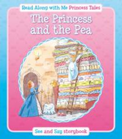 Princess and the Pea: Read Along with Me Princess Tales: See and Say Storybook by DAVIES KATE