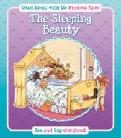 Sleeping Beauty: Read Along with Me Princess Tales: See and Say Storybook by DAVIES KATE