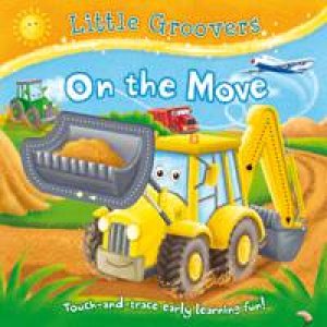 Little Groovers Series 2 On the Move: by HEWITT ANGIE