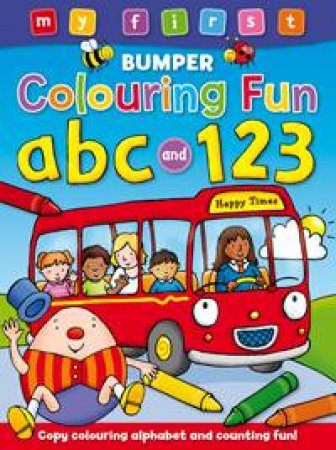 My First Bumper Colouring Fun ABC and 1 2 3 by EDITORS AWARD