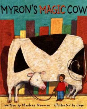 Myron's Magic Cow by NEWMAN MARLENE