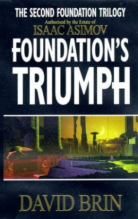 Foundation's Triumph by David Brin