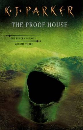 The Proof House by K J Parker