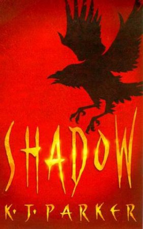 Shadow by K J Parker